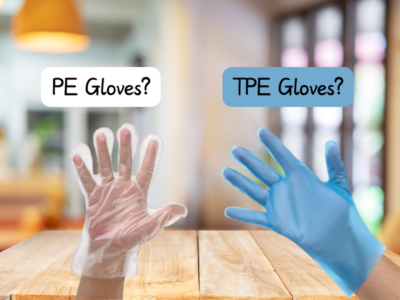 PE vs TPE Gloves: Which is Better?